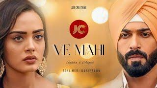 [VM] Ve Mahi starring Sahiba & Angad| Teri Meri Doriyaann| Sahan| Jodi Creations