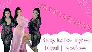 OHYEAHQUEEN Robe Try On & Review