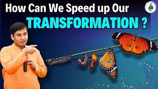 How Can We Speed-up Our Transformation? - Spiritual Science Talk by Master Pradeep Vijay