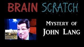BrainScratch: Mystery of John Lang