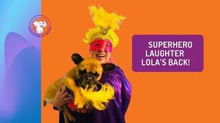 Day 31 Mental Health Superhero Laughter LOLA's Back!