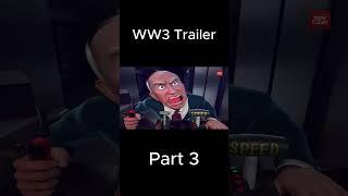 WW3 Trailer Part 3