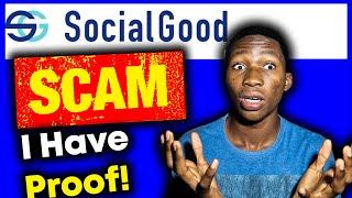 Social Good -️SCAM ALERT️- Socialgood App is WORTHLESS!! (Here’s Why)