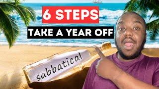 6 Steps To Taking A Year Off | Sabbatical & Career Breaks | Black Expat