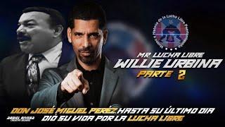 "Don Miguel Pérez,  hasta el ultimo día , dió su vida por la Lucha Libre" -Willie Urbina