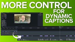 Camtasia 2024 Dynamic Captions: More Control for the Perfect Captions