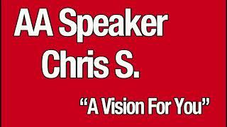 AA speaker Chris S. "A Vision For You" -  Big Book Study