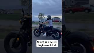 Best beginner Motorcycle? Honda rebel or Harley Sportster