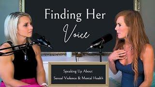 Episode #25: Finding Her Voice - Speaking Up About $exual Violence & Mental Health