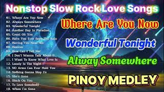 SLOW ROCK MEDLEY COLLECTION  NONSTOP SLOW ROCK LOVE SONGS 80S 90S  MGA LUMANG TUGTUGIN NOONG 90S 