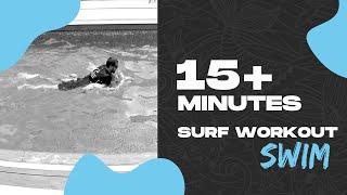 15+ Minutes Surf Fitness Workout | Swimming For Surfers