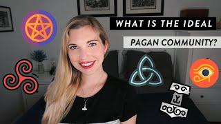 What is Your Ideal IRL Pagan Community?