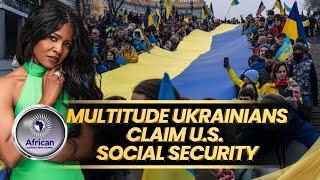 Ukrainian Migrants Qualifying For Social Security Causes Outrage