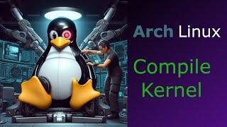 Arch Linux - Compile Kernel