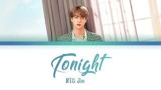 BTS Jin - Tonight (방탄소년단 진 - 이 밤) [Color Coded Lyrics/Han/Rom/Eng/가사]