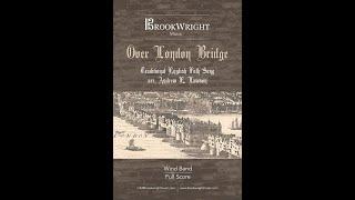 Over London Bridge (Wind Band) Trad. English Folk Song arr. Andrew E. Lawson