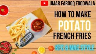 How to Make Potato French Fries| KFC Fries | Mac Fries| Youtube #umarfarooqfoodwala #frenchfries