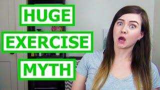 Exercise Myth You Probably Believe!