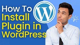 How to Install a Plugin in WordPress | Ways to Install a WordPress Plugin