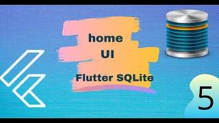 Flutter Persist data with SQLite Local storage home ui  EP 5 | بلعربي