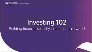 Investing 102: Building financial security in an uncertain world