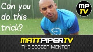 MPTV - Can you do this soccer trick? (The Soccer Mentor)