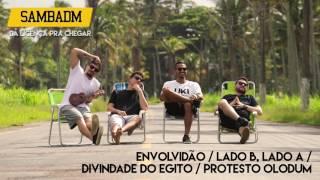 SAMBADM "Envolvidão / Lado B, Lado A / Divindade do Egito / Protesto Olodum" (Áudio Oficial)