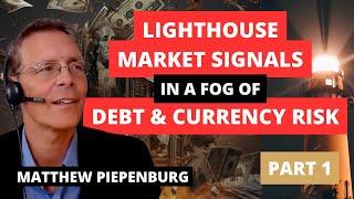 Lighthouse Market Signals in a Fog of Debt & Currency Risk