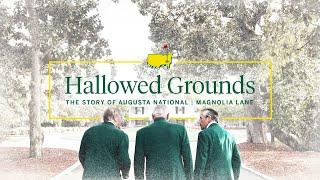 Hallowed Grounds: The Story of Augusta National | Magnolia Lane