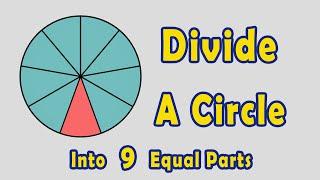 How to Divide a Circle into 9 Equal Parts