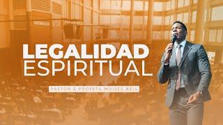 LEGALIDAD ESPIRITUAL | Pastor Moises Bell