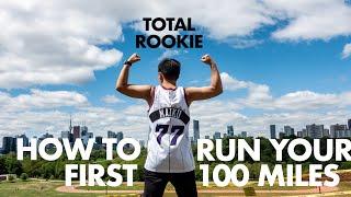 How To Run Your First 100 Miles - Guide for New Runners