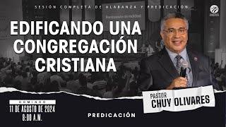 Chuy Olivares - Edificando una congregación cristiana