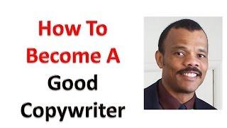 How To Become A Good Copywriter