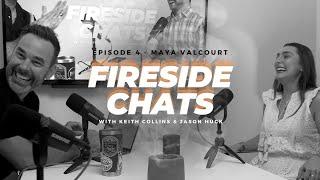 Maya Valcourt - Fireside Chats Ep4