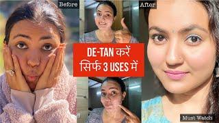 DeTan In 3 Uses : Remove करें ज़िद्दी काली परत Sun Tan और पाएं चमकदार Bright Skin सिर्फ 3 Uses में 