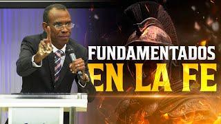 FUNDAMENTADOS EN LA FE | PASTOR ERNESTO CUEVAS | @pastorernestocuevasoficial