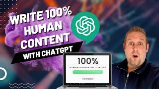 How to write up to 100% human-like content with ChatGPT