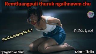 Remtluangpuii thuruk ngaihnawm leh mak tak chu!