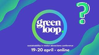 Why should you attend greenloop - sustainability in visitor attractions conference?