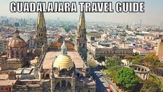 Guadalajara Mexico Travel Guide- 10 AMAZING THINGS TO DO !