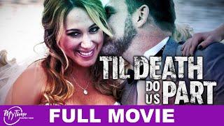 Til Death Do Us Part | Full Thriller Movie | Haylie Duff, Ty Olsson | @MyTimeMoviesNow