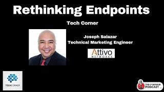 CyberHub Podcast - Tech Corner with Jospeh Salazar - ReThinking EndPoints in 2021