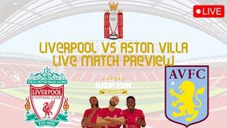 LIVERPOOL VS ASTON VILLA | LIVE MATCH PREVIEW | CAN REDS STAY TOP OF THE LEAGUE?