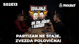 MAXBET Udvajanje S02E13 - Partizan ne staje, Zvezda polovična!