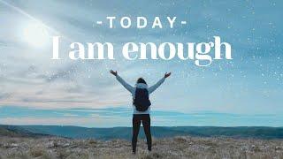 Today, I Am Enough – A Message of Self-Acceptance / My meditation diary 1