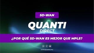 ¿Por qué SD-WAN es mejor que MPLS?  | Quanti Direct