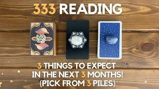 *333* 3 Things To Expect in The Next 3 Months!    | Timeless Reading