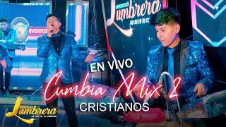 MIX CUMBIAS CRISTIANAS / AGRUPACIÓN LUMBRERA (2023)