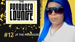 THE PRODUCER LOUNGE:  JP the Producer